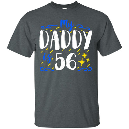 My Daddy Is 56 56th Birthday Daddy Shirt For Sons Or Daughters Dark Heather
