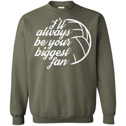 I'll Always Be Your Biggest Fan Volleyball Lovers Gift Shirt Military Green