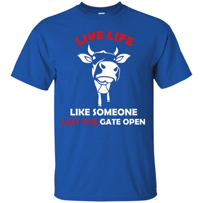 Live Life Like Someone Left The Gate Open Shirt Royal