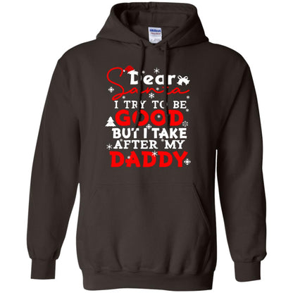 Dear Santa I Try To Be Good But I Take After My Daddy Ugly Christmas Family Matching Shirt Dark Chocolate