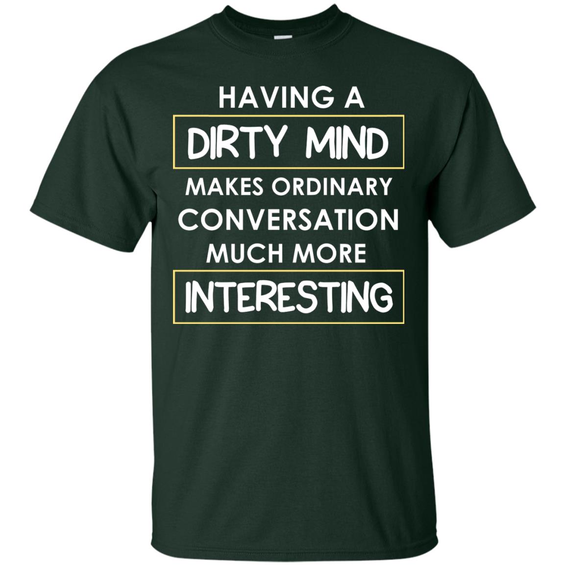 Having A Dirty Mind Makes Ordinary Conversation Much More Interesting Forest