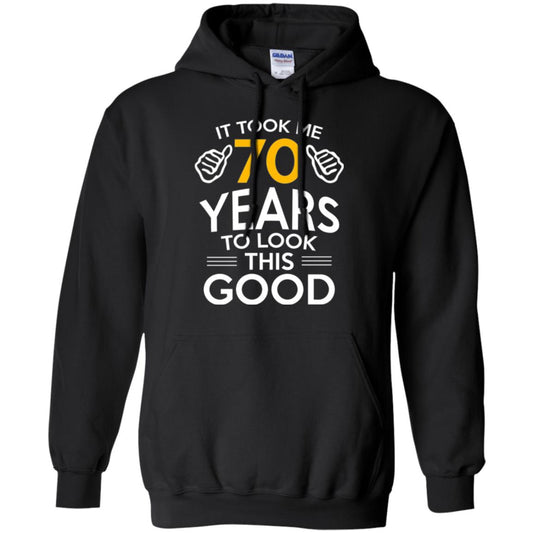 Birthday T-shirt It Took Me 70 Years To Look This Good Black
