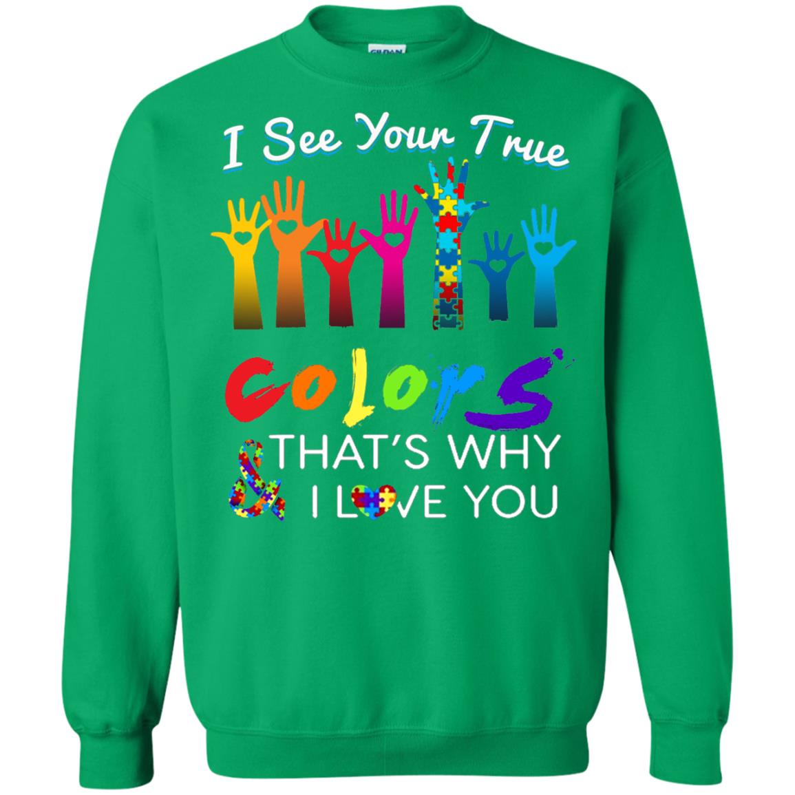 I See Your True Colors Hands Autism Awareness Shirt Irish Green