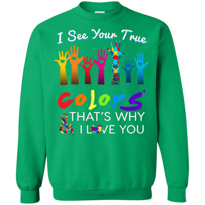I See Your True Colors Hands Autism Awareness Shirt Irish Green