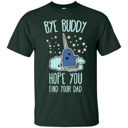 Family T-shirt Bye Buddy Hope You Find Your Dad Forest Green