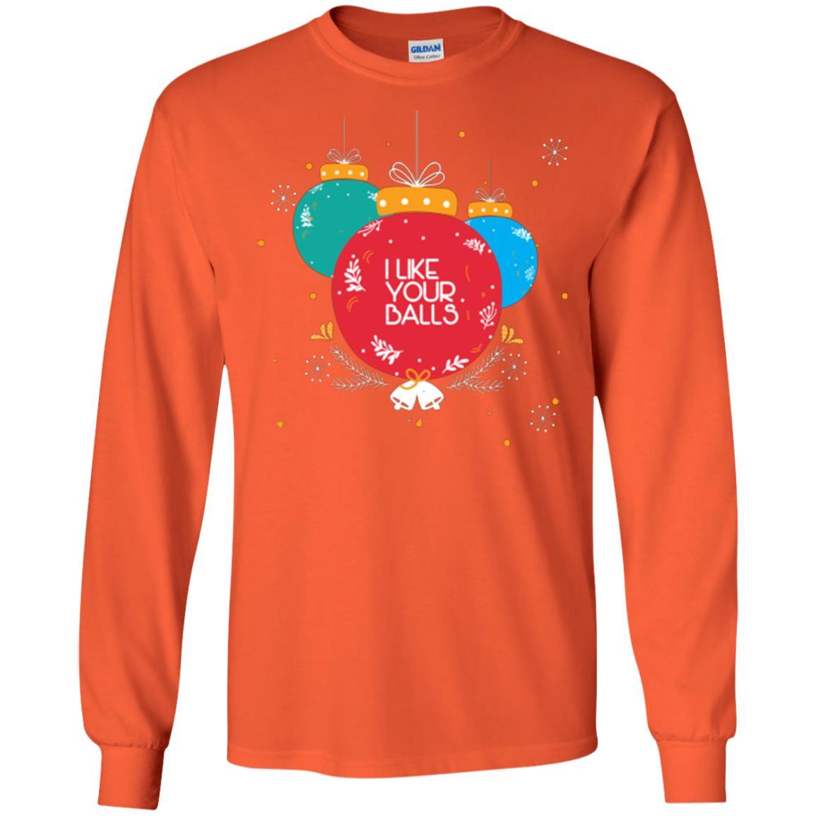 Christmas T-shirt I Like Your Balls Orange