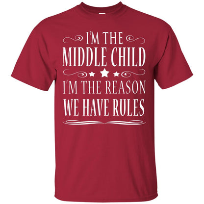 I_m The Middle Child I_m The Reason We Have Rules T-shirt Cardinal