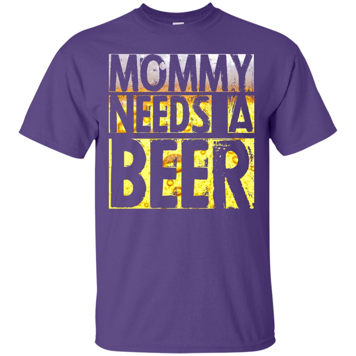Mommy Needs A Beer Shirt For Mom Loves Beer Purple