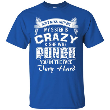 Don_t Mess With Me My Sister Is Crazy Family T-shirt For Boys And Girls Royal