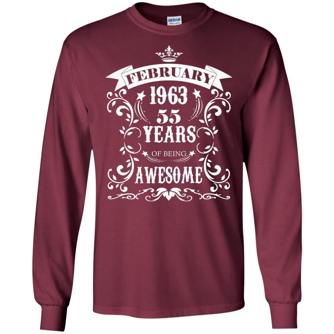 55th Birthday Shirt Awesome Born In February 1963 55 Years Of Being Awesome Maroon