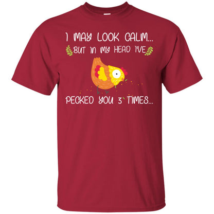 I May Look Calm But In My Head I've Pecked You 3 Times Best Quote Shirt Cardinal