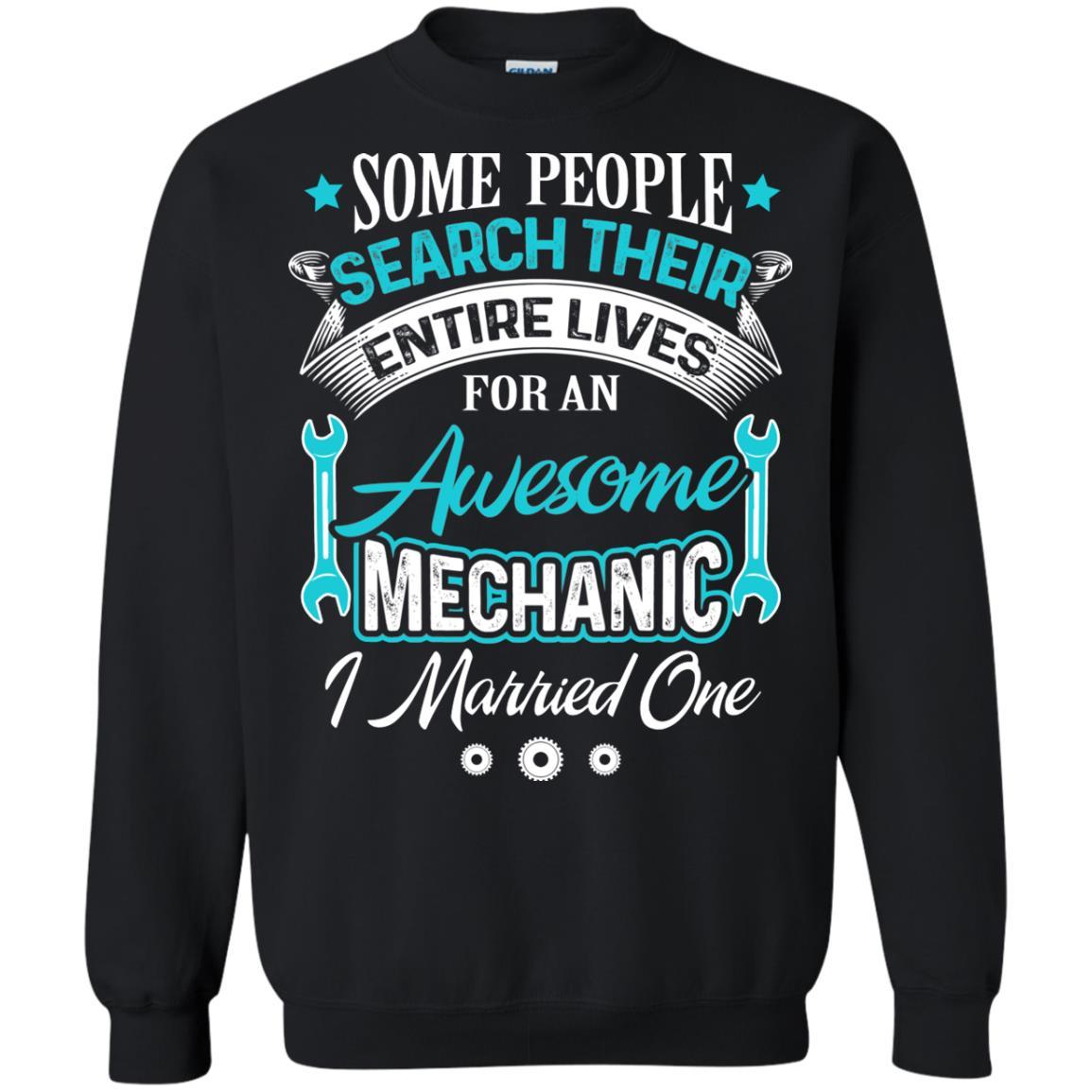 Mechanic T-shirt Some People Search Their Entire Lives For An Awesome Mechanic Black