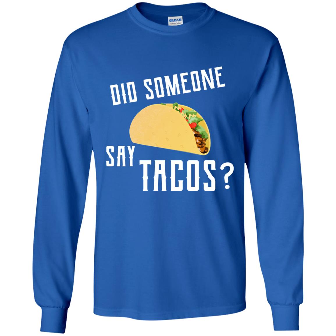 Did Someone Say Tacos Taco Lover T-shirt Royal