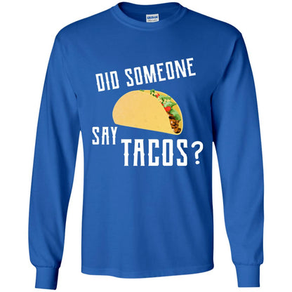Did Someone Say Tacos Taco Lover T-shirt Royal