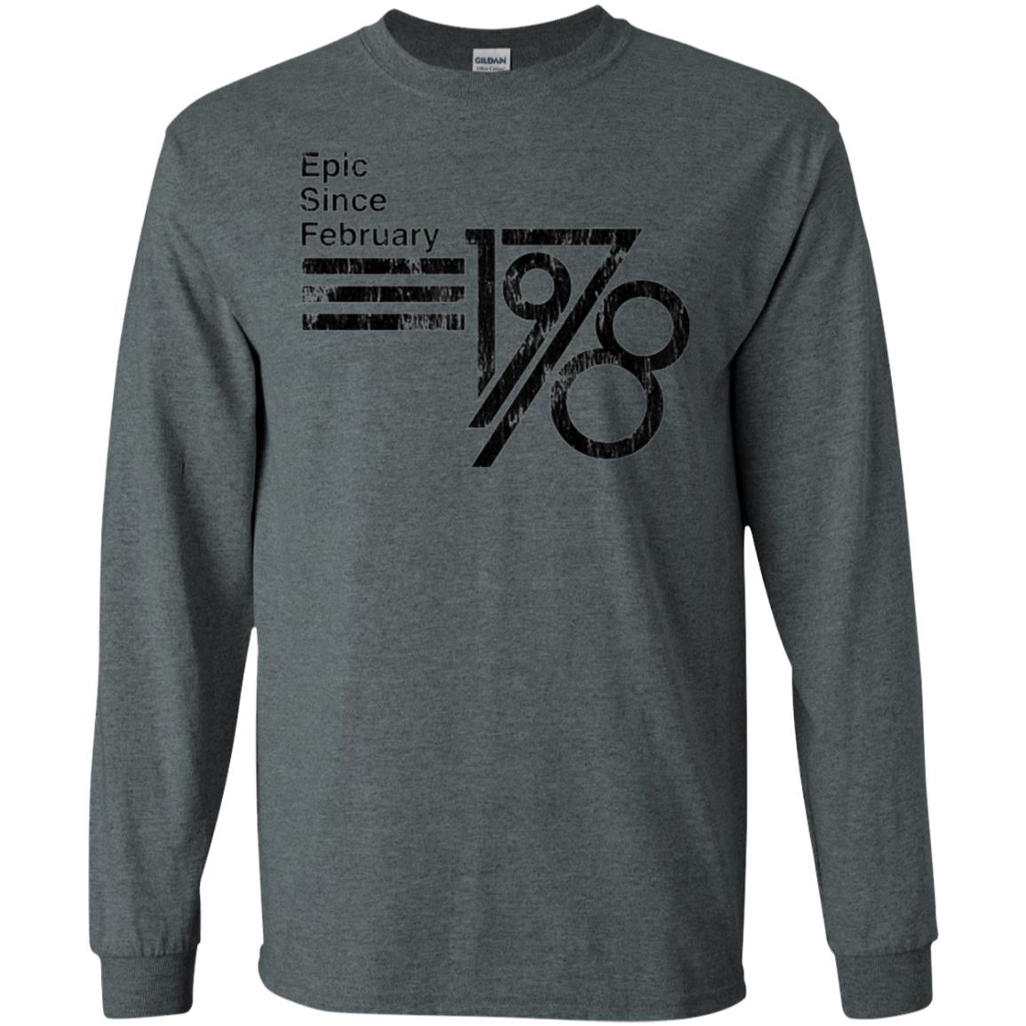 Epic Since February 1978 Birthday Gift T-shirt Dark Heather