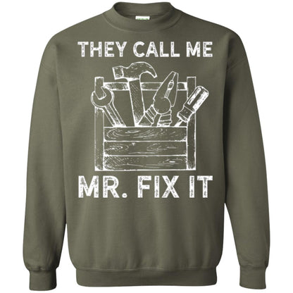 Handyman T-shirt They Call Me Mr. Fix It T-shirt Military Green