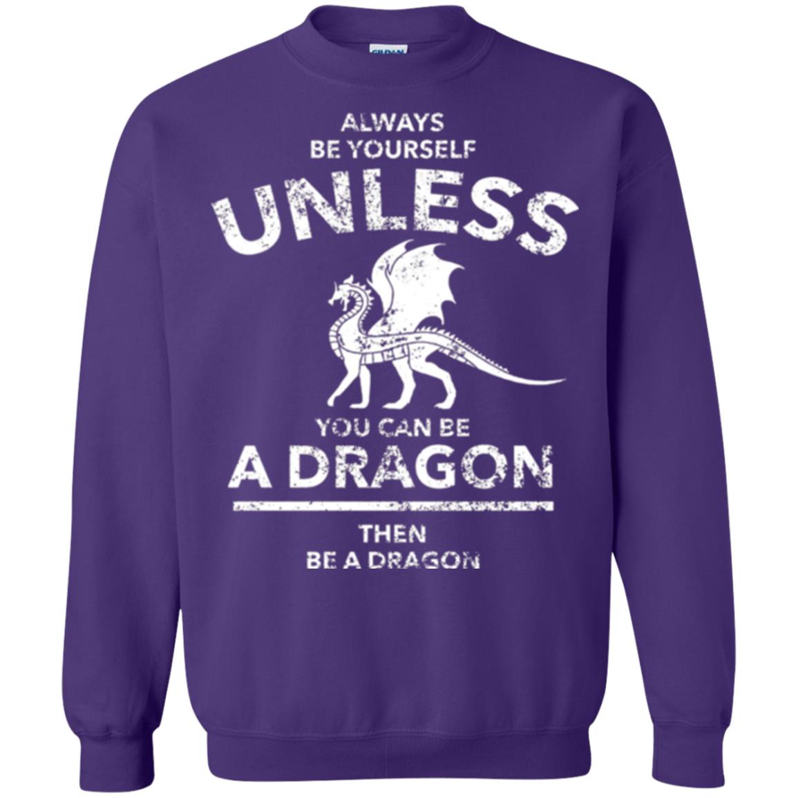 Dragon Lovers T-shirt Always Be Yourself Unless You Can Be A Dragon The Be A Dragon Purple