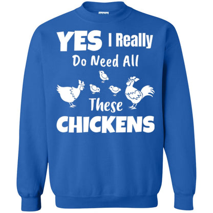 Farmer T-shirt Yes I Really Do Need All These Chickens Royal
