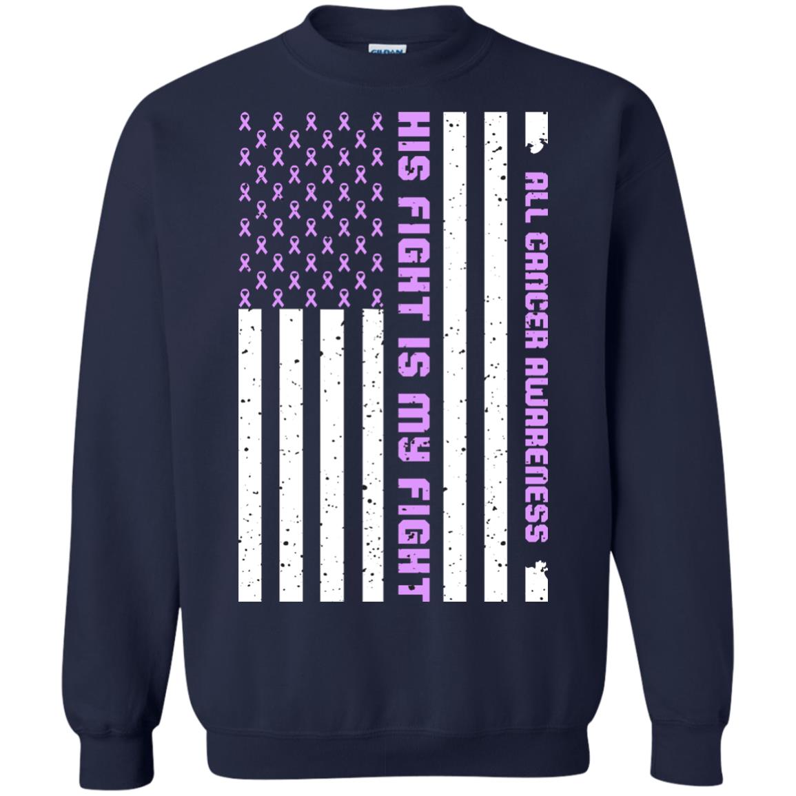 All Cancer Awareness His Fight Is My Fight Lavender Ribbon Stars Flag Of Usa Shirt Navy