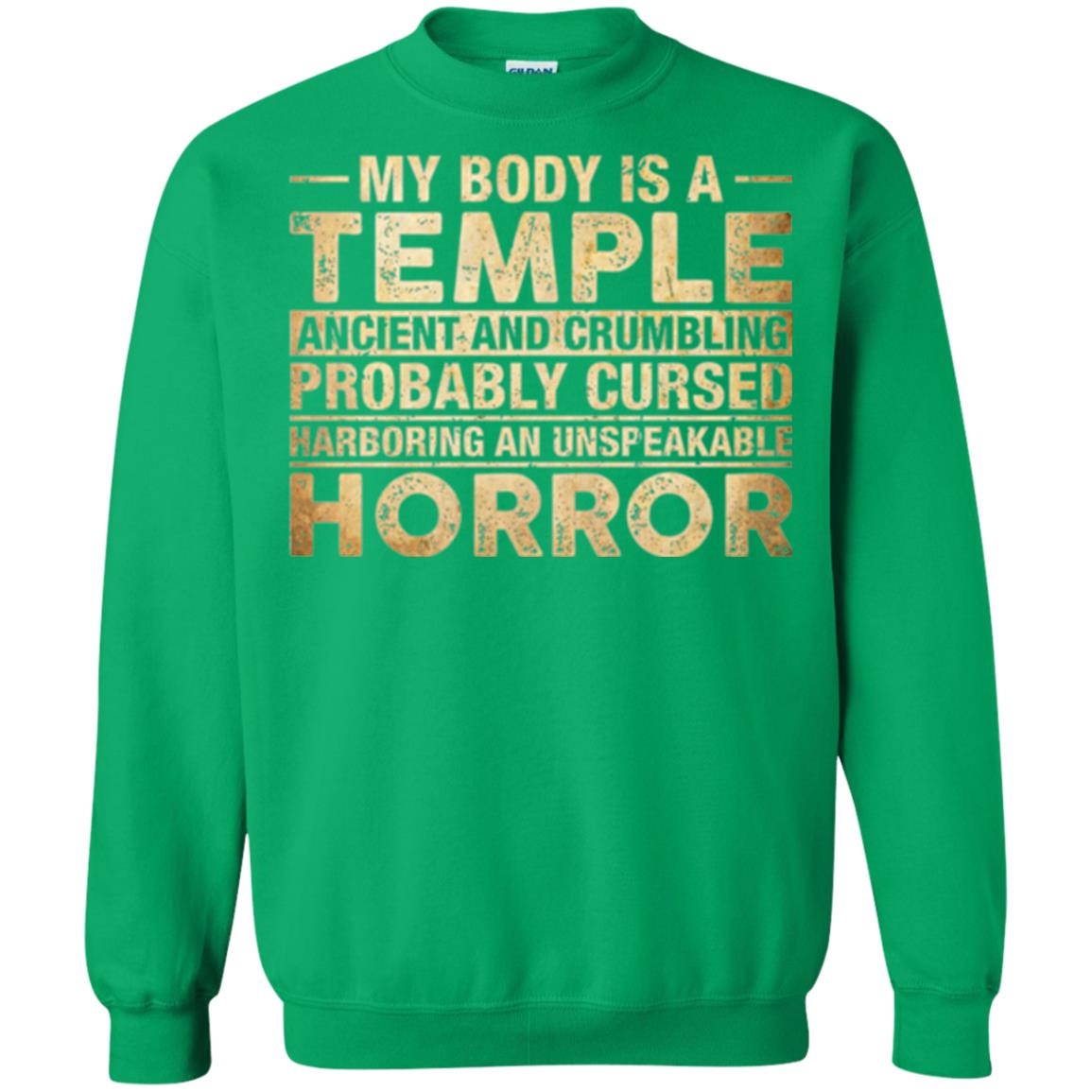My Body Is A Temple Ancient And Crumbling Probably Cursed T-shirt Irish Green