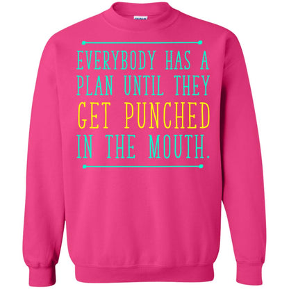 Everybody Has A Plan Until They Get Punched In The Mouth T-shirt Heliconia