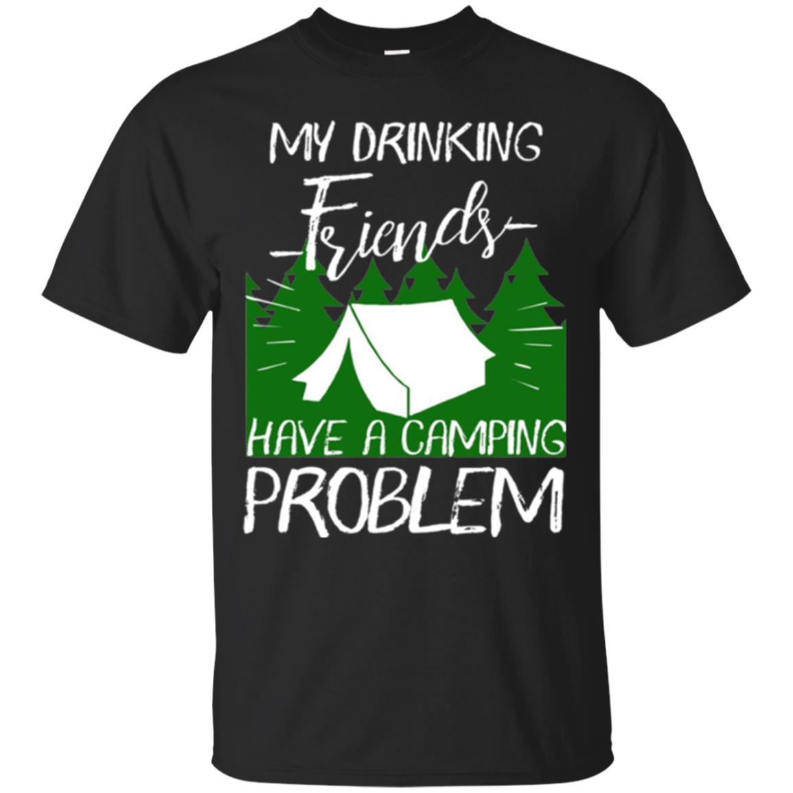 Camper T-shirt My Drinking Friends Have A Camping Problem Black