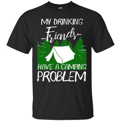 Camper T-shirt My Drinking Friends Have A Camping Problem Black