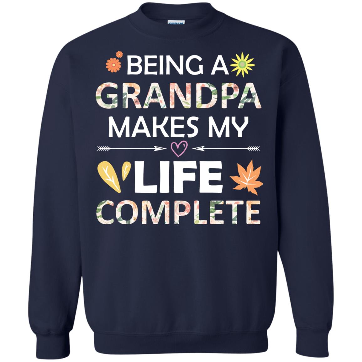 Being A Grandpa Make My Life Complete Parent_s Day Shirt For Grandfather Navy