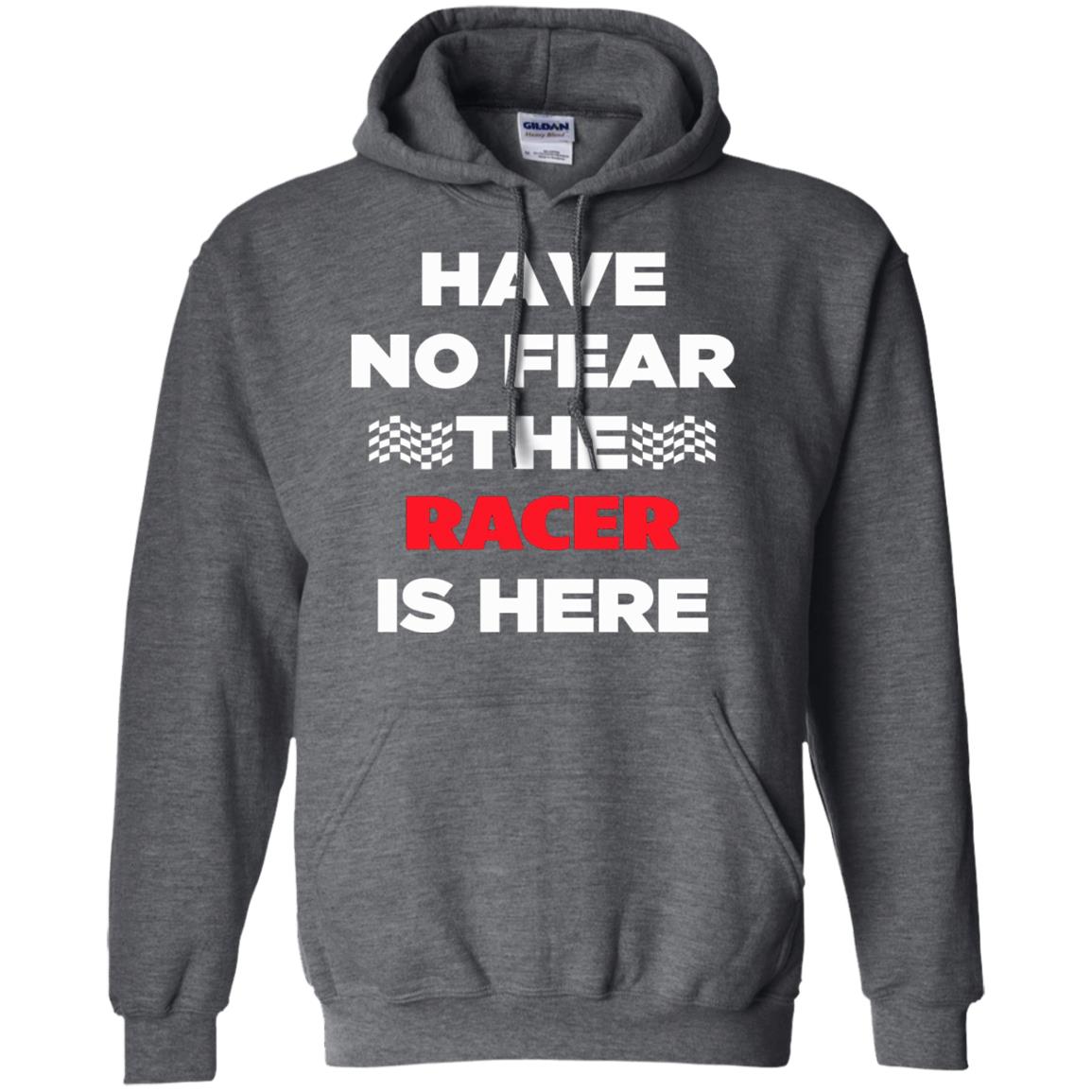Racing Lover T-shirt Have No Fear The Racer Is Here Dark Heather