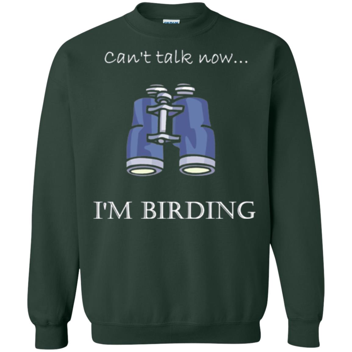 Can_t Talk Now I_m Birding Bird-watching T-shirt Forest Green