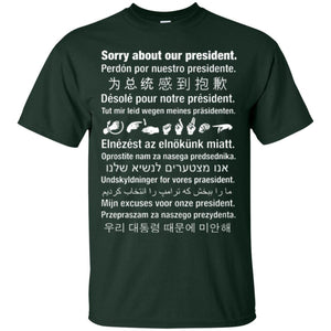 Sorry About Our President T-shirt