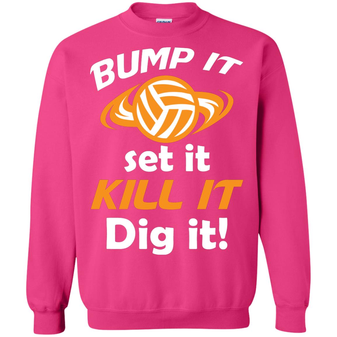 Bump It Set It Kill It Dig It Volleyball Lover T-shirt Heliconia