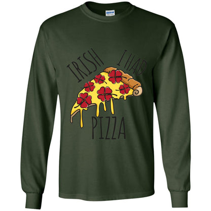 Irish I Had Pizza Patrick Day T-shirt Forest Green