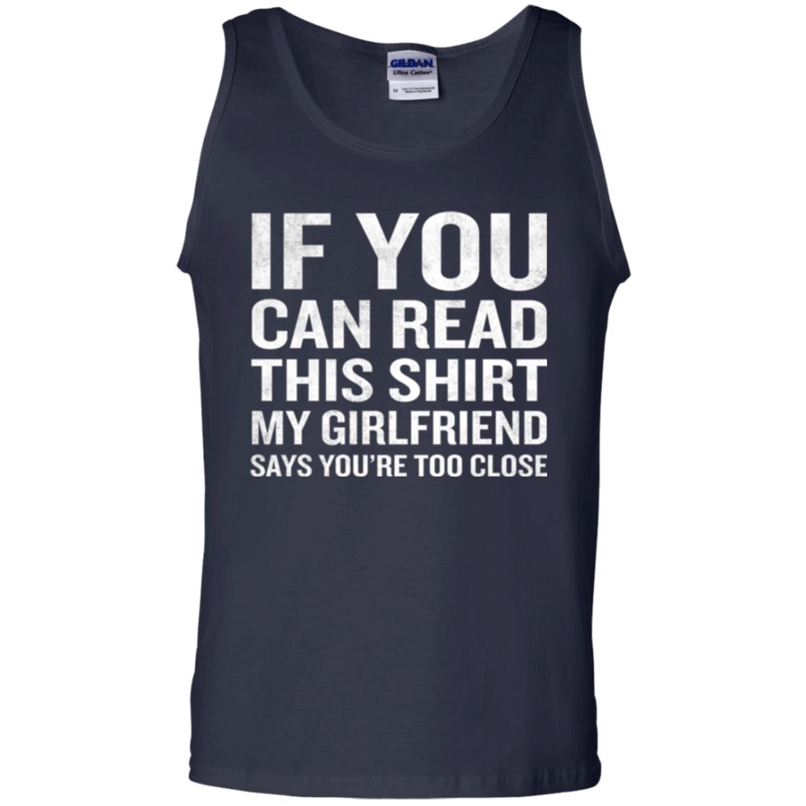 If You Can Read This My Girlfriend Says Too Close T-shirt Navy