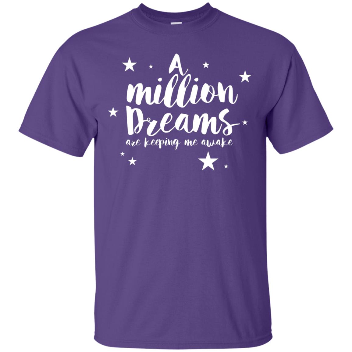 A Million Dreams Are Keeping Me Awake T Shirt Purple