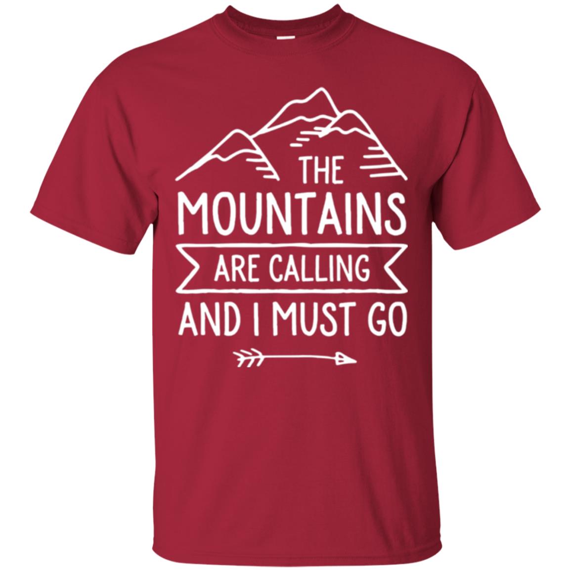 Climbing Mountain T-shirt The Mountains Are Calling And I Must Go Cardinal