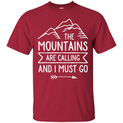 Climbing Mountain T-shirt The Mountains Are Calling And I Must Go Cardinal