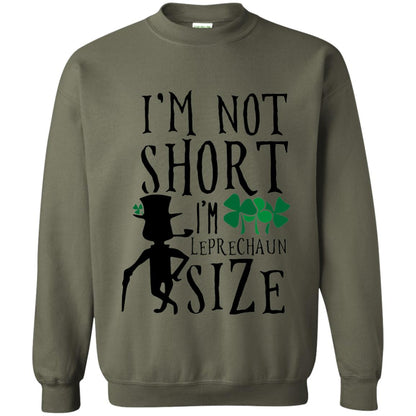 I_m Not Short Leprechaun Size Funny St Patrick_s Day T-shirt Military Green