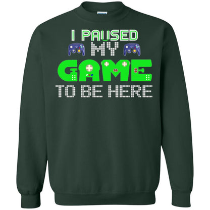 Video Gamer T-shirt I Paused My Game To Be Here Forest Green