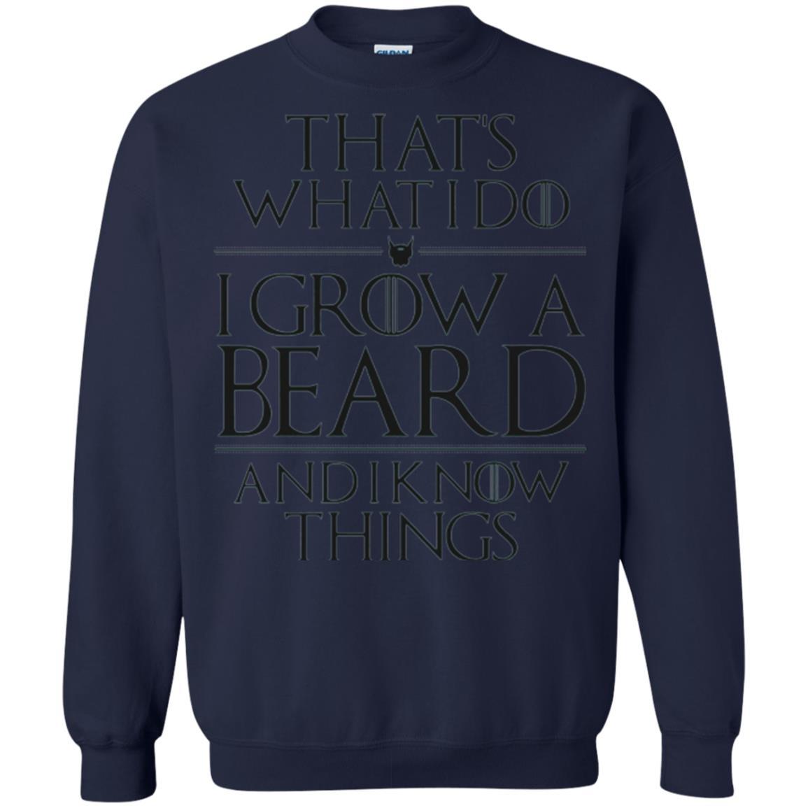 Beard T-shirt That_s What I Do I Grow A Beard And I Know Things Navy
