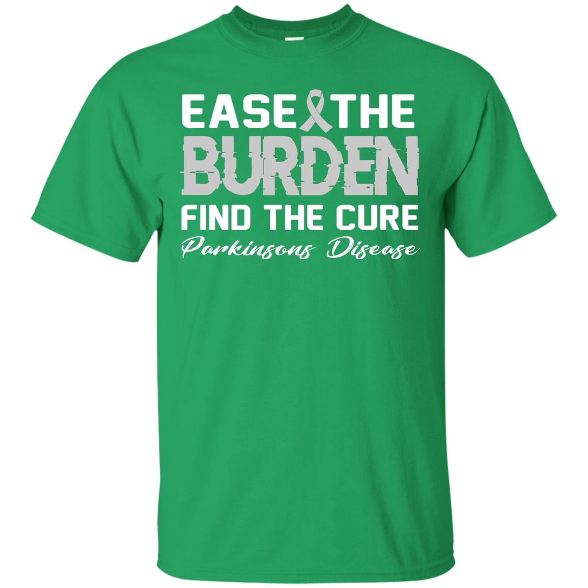 Ease The Burden Find The Cure Parkinson's Awareness T-shirt Irish Green