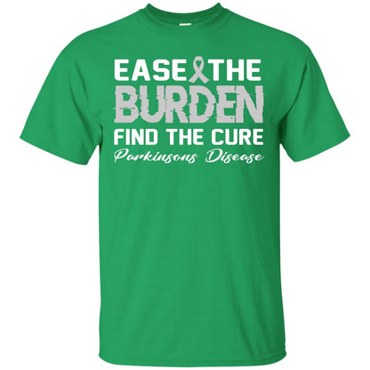 Ease The Burden Find The Cure Parkinson's Awareness T-shirt Irish Green
