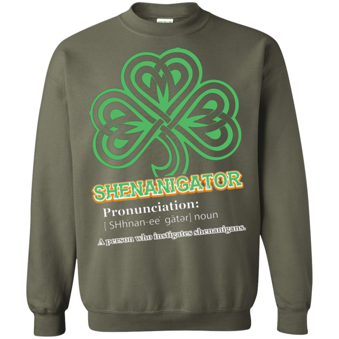 Saint Patrick's Day T-shirt Shenanigator A Person Who Instigates Shenanigans Military Green
