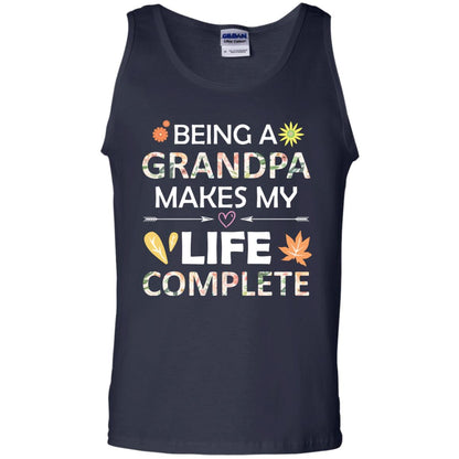 Being A Grandpa Make My Life Complete Parent_s Day Shirt For Grandfather Navy