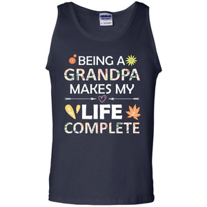 Being A Grandpa Make My Life Complete Parent_s Day Shirt For GrandfatherG220 Gildan 100% Cotton Tank Top