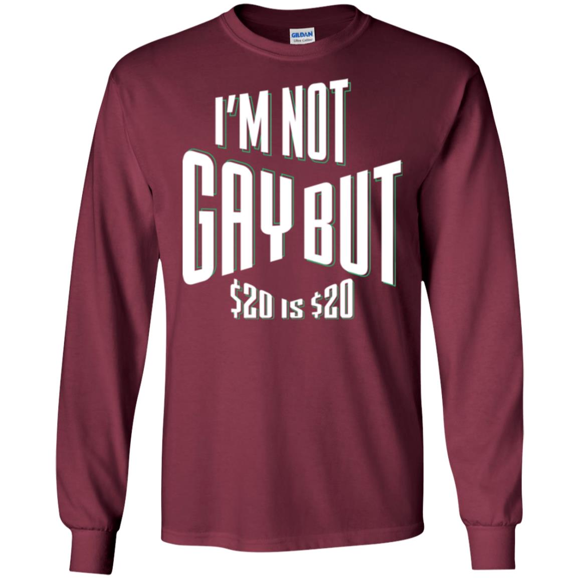 Funny Bi-curious Bachelor Humor Party T-shirt I'm Not Gay But $20 Is $20 Maroon