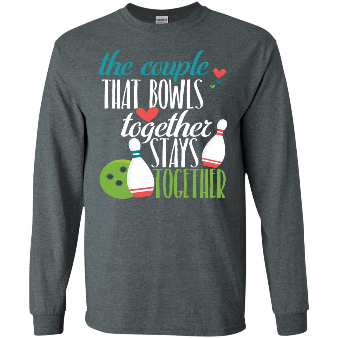 Bowler Shirt The Couple That Bowls Together Stay Together Dark Heather