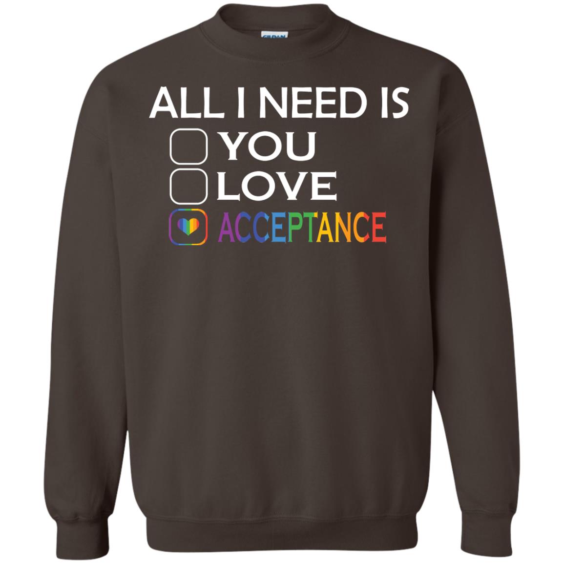 All I Need Is Acceptance Lgbt Shirt Dark Chocolate