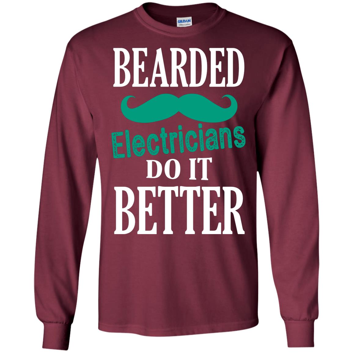 Bearded Electricians Do It Better Best Idea Shirt For Bearded Electricians Maroon