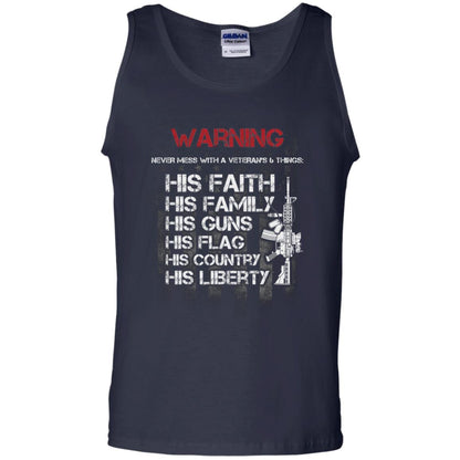 Warning Never Mess With A Veteran 6 Things His Faith Family Guns Flags Country Liberty Navy
